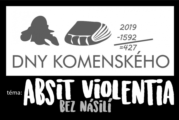 Dny Komenského 2019 – Absit violentia / Bez násilí